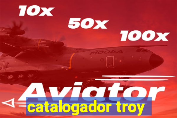 catalogador troy